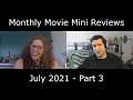 Monthly Movie Mini Reviews - July 2021 (Part 3)