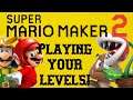 Super Mario Maker 2 - Live (Playing YOUR Levels)