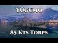 World of Warships: Yuugumo - 85 kts Torps