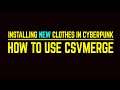 Cyberpunk 2077 adding new clothes - How to install and use CSVMerge