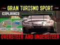 Gran Turismo Sport: Oversteer and Understeer Explained