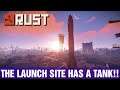 RUST The Launch Site Has A Goddamn Tank !