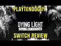 Dying Light Platinum Edition Switch Review