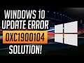 Fix Windows 10 Update Error 0xc1900104 [2023]