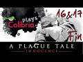 LET'S PLAY A Plague Tale - Chapitre XVI&XVII  [PC/FR]