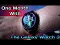 1 Month With The Samsung Galaxy Watch 3 | REVIEW