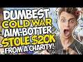 DUMBEST Call of Duty COLD WAR Aim-Botter STOLE $20k FROM A CHARITY!!