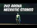 Just Necrotic Strike - Unholy DK 2v2 Arena - WoW BFA 8.2