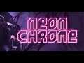neon chrome         LET'S PLAY DECOUVERTE  PS4 PRO  /  PS5   GAMEPLAY