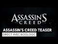 Assassin's Creed : Teaser | DIRECT avec Bosslogic