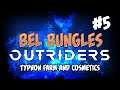 Bel Bungles Outriders #05 - Typhon Farm and Cosmetics