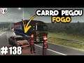 CARRO PEGOU FOGO NA ESTRADA  - EURO TRUCK SIMULATOR 2 #138