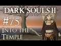 Let's Play Dark Souls 2: SotFS - 75 - Into the Temple
