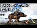 Daeodon Taming for Health - Ark Survival Evolved: The Ark EP 18