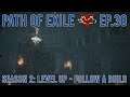 Path of Exile - Season 2: Follow a Build - Ep 30