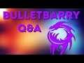 BulletBarry QnA