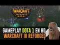 GAMEPLAY DOTA 1 EN HD | WARCRAFT III REFORGED