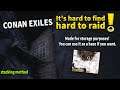 It's hard to find, hard to raid! | Conan Exiles