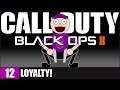 LOYALTY! - Call of Duty: Black Ops 2 - #12 (8: ACHILLES' VEIL)