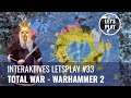 LP Warhammer 2 - Folge 33 (Interaktives Letsplay mit Jörg Langer, GERMAN)