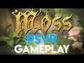 Moss | PSVR Gameplay!