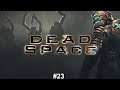 Dead Space #23| Can I even beat this?