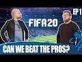 FIFA 20 - Can We Beat Pro Players In 4 Weeks? - EP 1