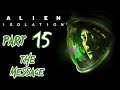 Let's Play Alien: Isolation - Part 15 (The Message)