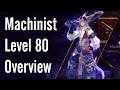 Machinist Level 80 Overview - FFXIV Shadowbringers