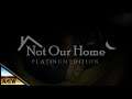 Not Our Home Platinum Edition Gameplay (PC Game).