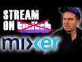 Why you should stream on Mixer in 2020