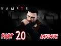 Let's Play Vampyr - Part 20 (Antidote)