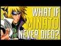 What If Minato Never Died?