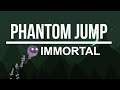 [Phantom Jump] - All Worlds Immortal