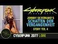 CYBERPUNK 2077 - Johnny's Story - Teil 4 - Schatten der Vergangenheit ㊙ Lore #39 deutsch