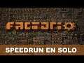 FACTORIO - Speedrun en solo