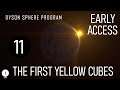 First Yellow Cubes - Ep 11 - Dyson Sphere Program Gameplay