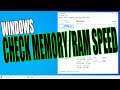 How To Check Memory Speed Windows 10 & Windows 11