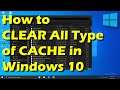 How to Clear all type of Cache in Windows 10 PC/Laptop