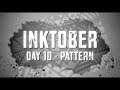 Inktober 2019 - DAY 10 - Pattern