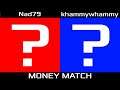 Nad79 vs. khammywhammy - Random FT5 Money Match