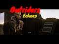 OUTRIDERS gameplay walkthrough part 28 Echoes