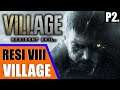 Resident Evil Village - Livestream VOD | Playthrough/Let's Play | Cam & Commentary | P2