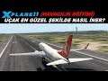UÇAK EN GÜZEL ŞEKİLDE NASIL İNER? (HAVACILIK EĞİTİMİ) (X-PLANE 11)