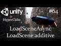 Unity - LoadSceneAsync, LoadScene additive - 64