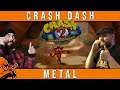 Crash Bandicoot 2 - CRASH DASH - Metal Version ft. @Dacian Grada【NEW Crash 2 Album OUT NOW!!】