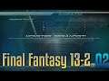 Final Fantasy XIII-2 [02] - Gotta Catch them all!