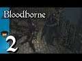 Eileen the Crow - 2 - Dez Plays Bloodborne