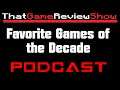 Favorite Games of the Decade - Podcast