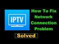 How To Fix IPTV App Network Connection Error Android - Fix IPTV App Internet Connection